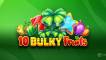 Play 10 Bulky Fruits slot