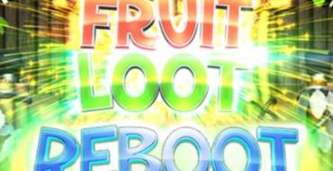 Fruit Loot Reboot: Slot